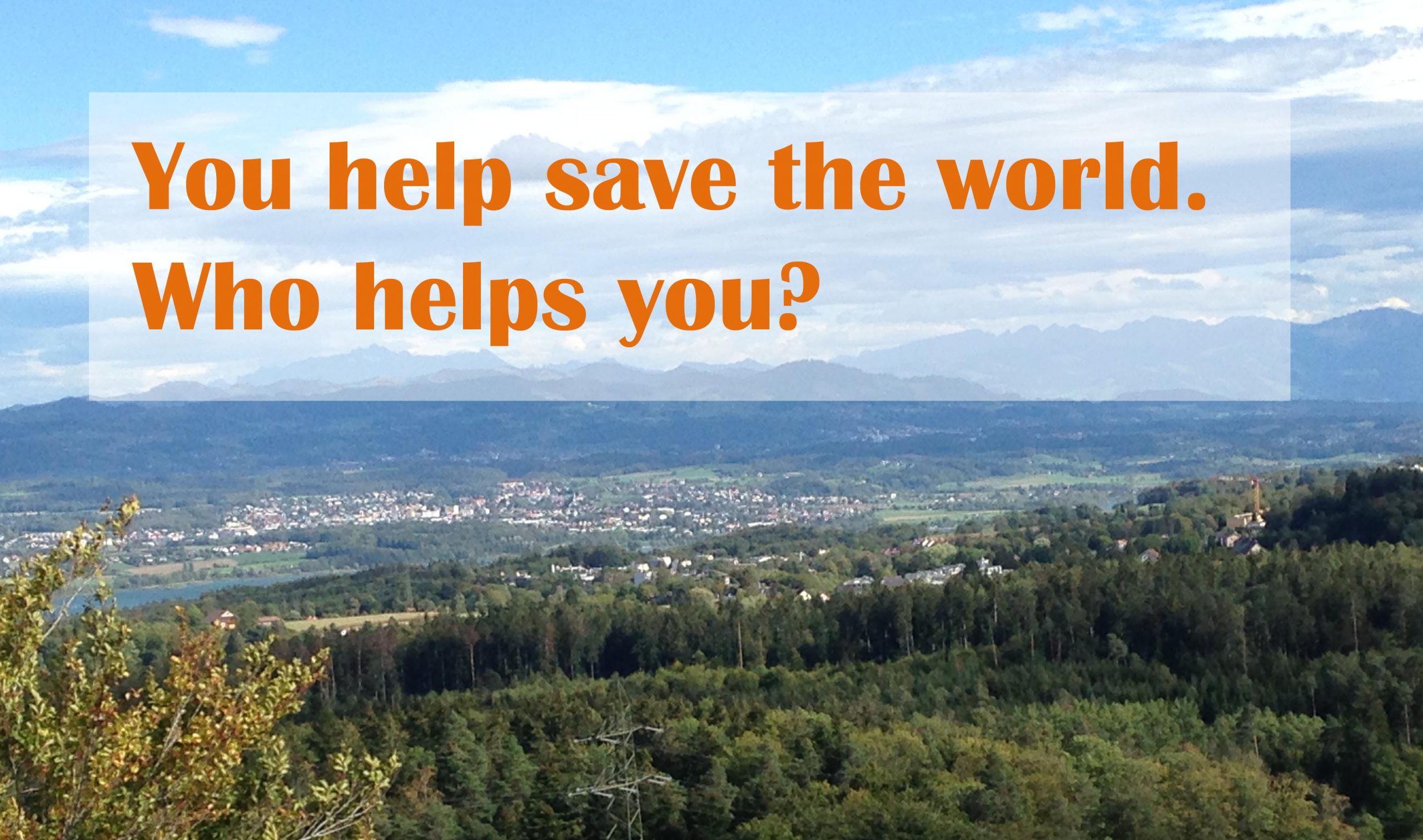 landscape trees, houses/town in distance, sky; tagline: You help save the world. Who helps you?